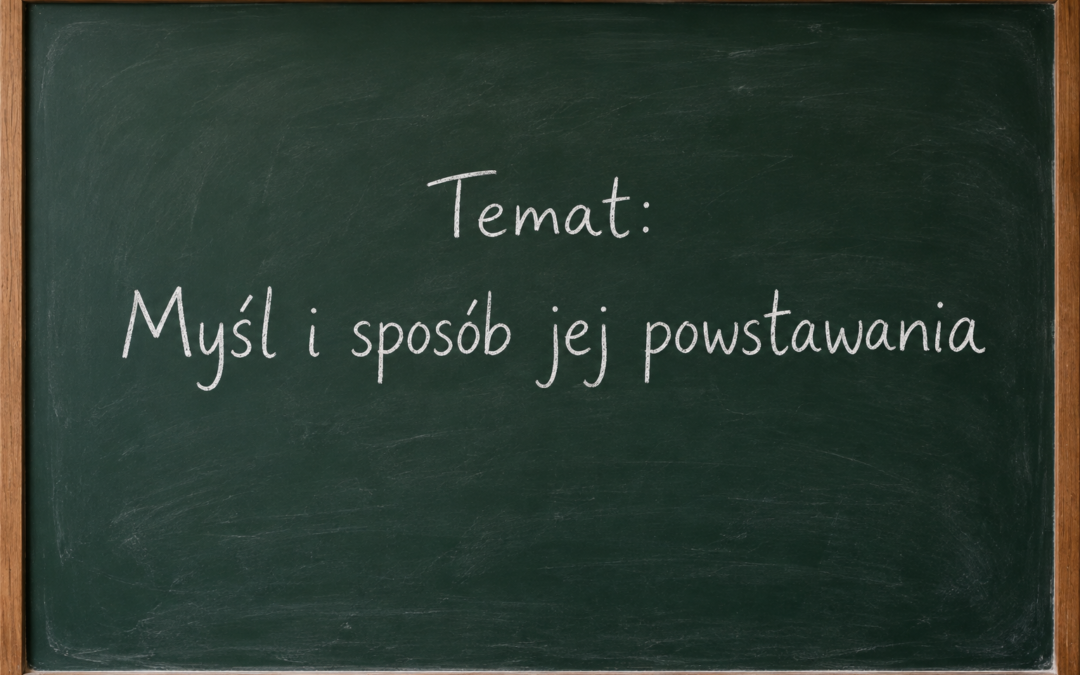 Myśl nie pojawia się znikąd